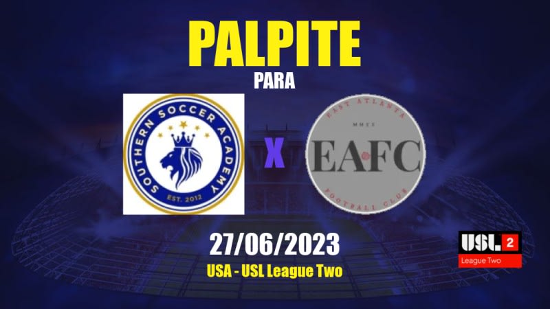 Palpite Southern Soccer Academy x East Atlanta: 27/06/2023 - USL League Two