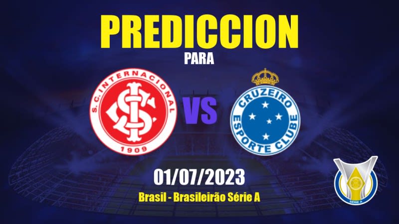 Predicciones Internacional vs Cruzeiro: 02/07/2023 - Brasil Brasileirão Série A