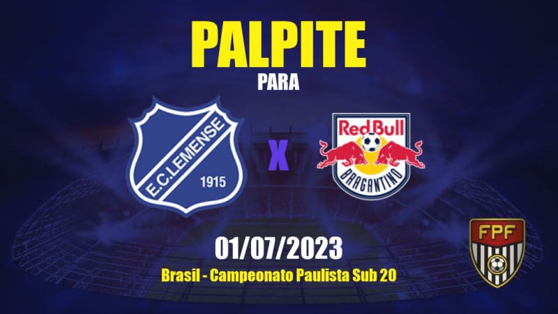 Palpite EC Lemense Sub20 x Bragantino Sub20: 01/07/2023 - Campeonato Paulista Sub 20