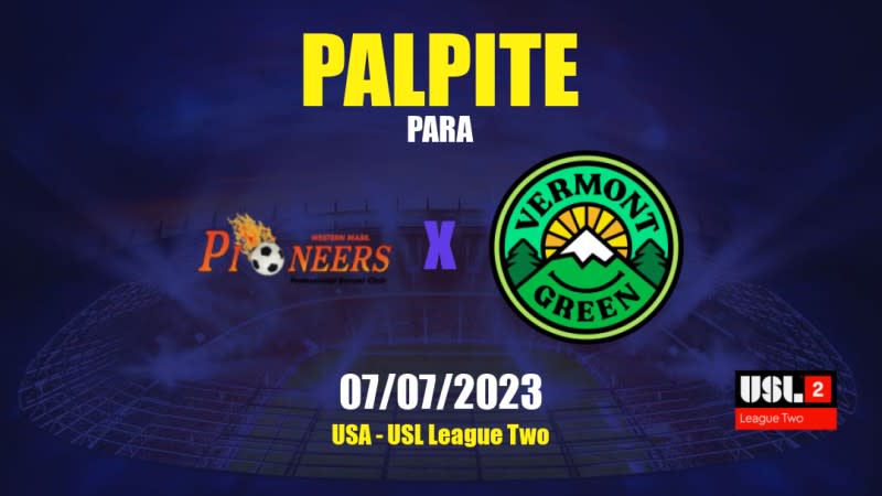 Palpite Western Mass Pioneers x Vermont Green: 07/07/2023 - USL League Two