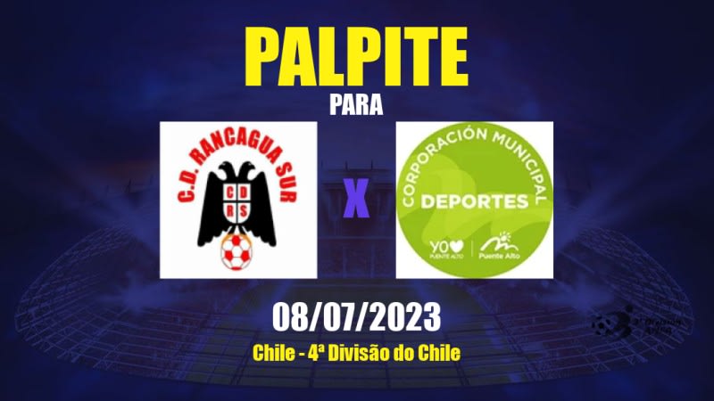 Palpite Rancagua Sur x Municipal Puente Alto: 08/07/2023 - 4ª Divisão do Chile