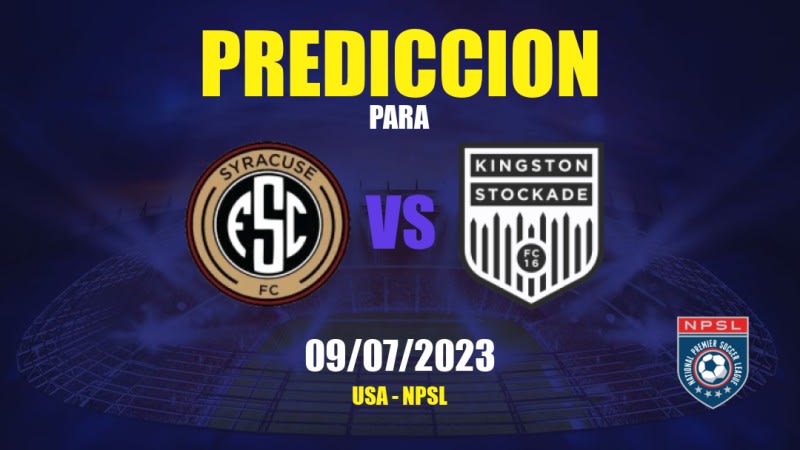 Predicciones Syracuse FC vs Kingston Stockade FC: 08/07/2023 - Estados Unidos de América NPSL