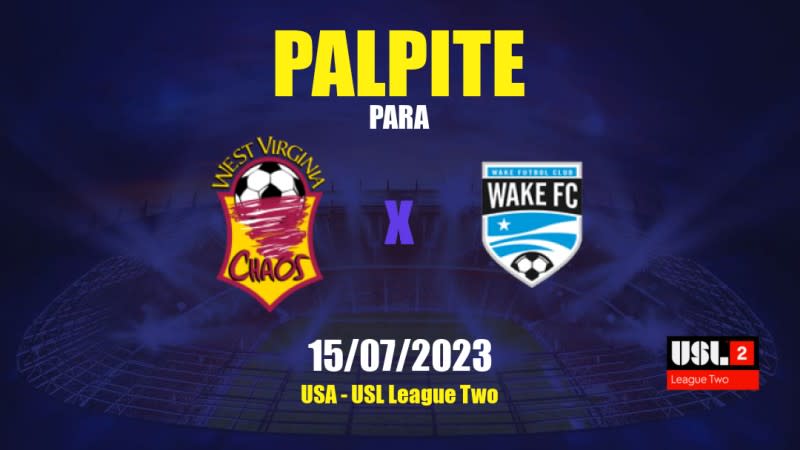 Palpite West Virginia Chaos x Wake: 15/07/2023 - USL League Two