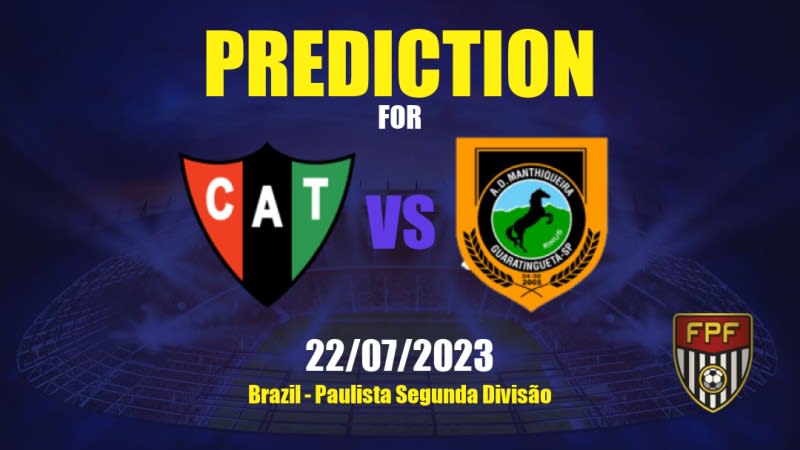 Taquaritinga vs Manthiqueira Betting Tips: 22/07/2023 - Matchday 6 - Brazil Paulista Segunda Divisão