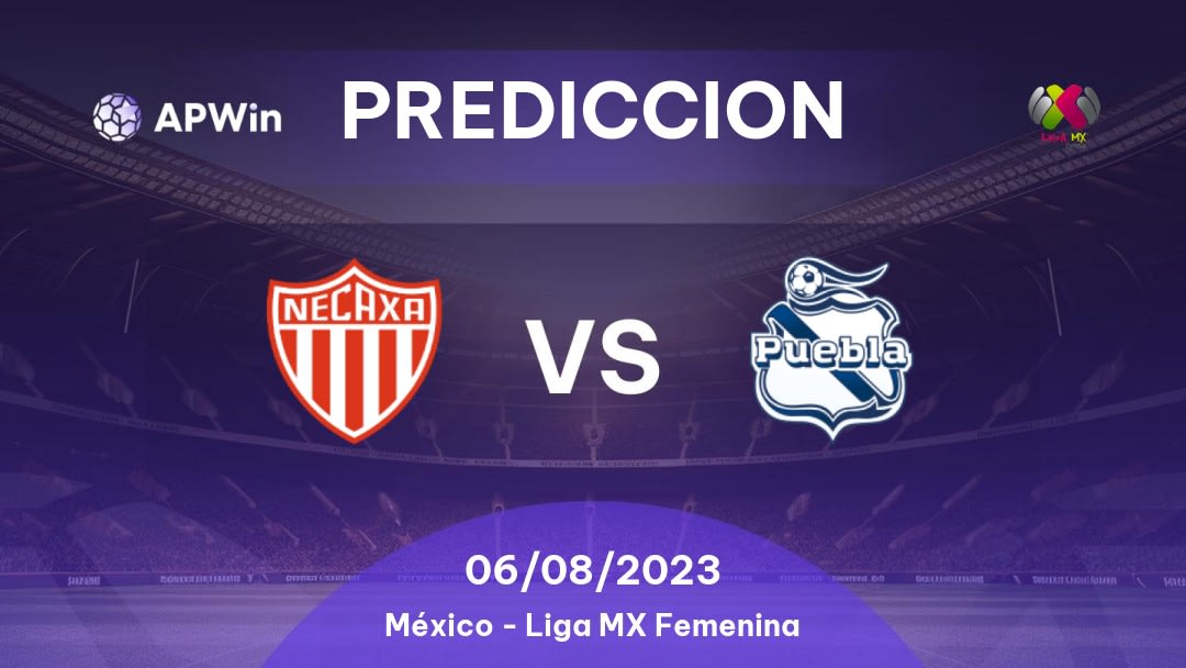Predicciones Necaxa vs Puebla: 06/08/2023 - México Liga MX Femenina