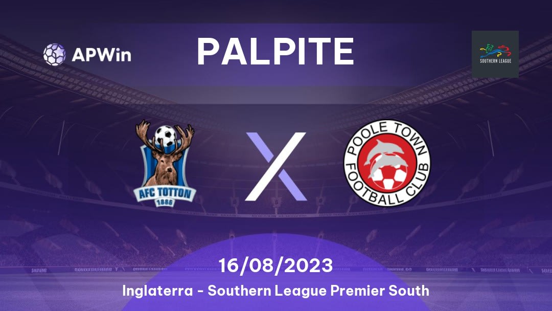 Palpite AFC Totton x Poole Town: 16/08/2023 - Southern League Premier South