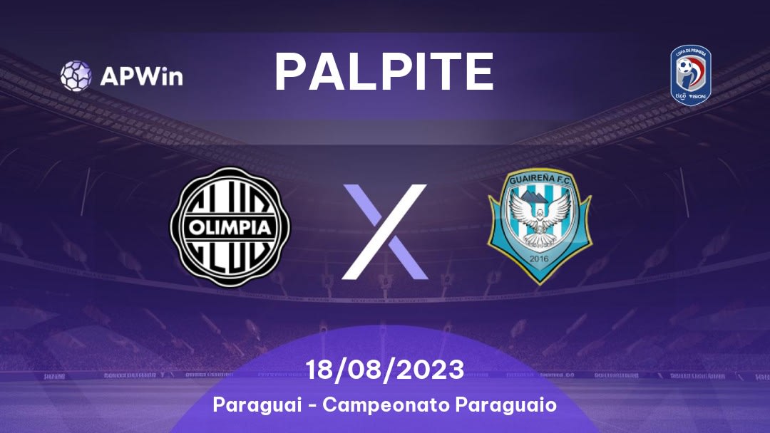 Palpite Olimpia x Guaireña: 18/08/2023 - Campeonato Paraguaio