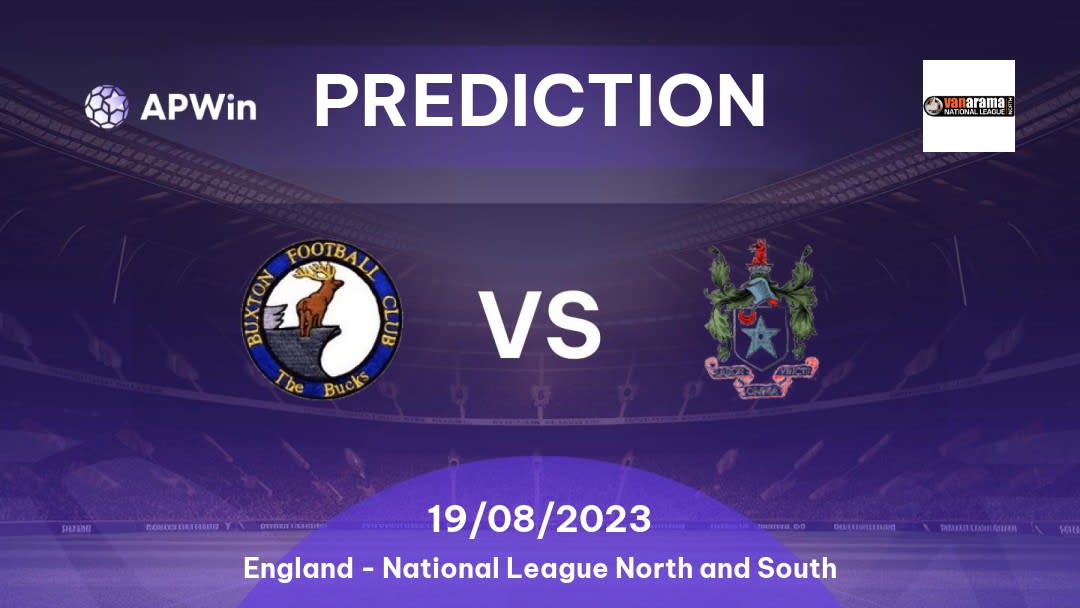 Buxton vs Curzon Ashton Betting Tips: 13/08/2022 - Matchday 2 - England National League North and South