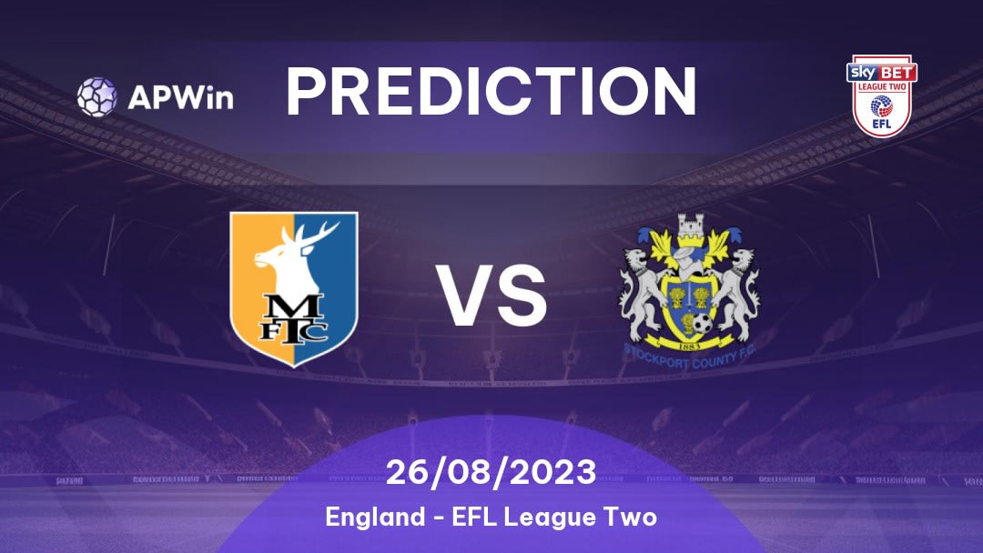 Mansfield Town vs Stockport County Betting Tips: 20/08/2022 - Matchday 5 - England EFL League Two