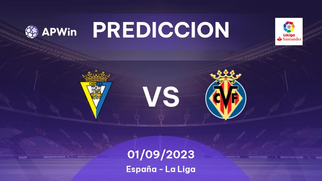 Predicciones para Cádiz vs Villarreal: 01/10/2022 - España La Liga