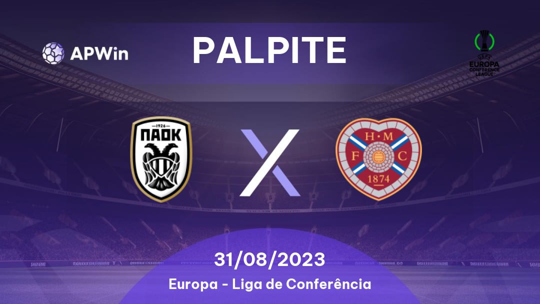 Palpite PAOK x Hearts: 31/08/2023 - Liga de Conferência