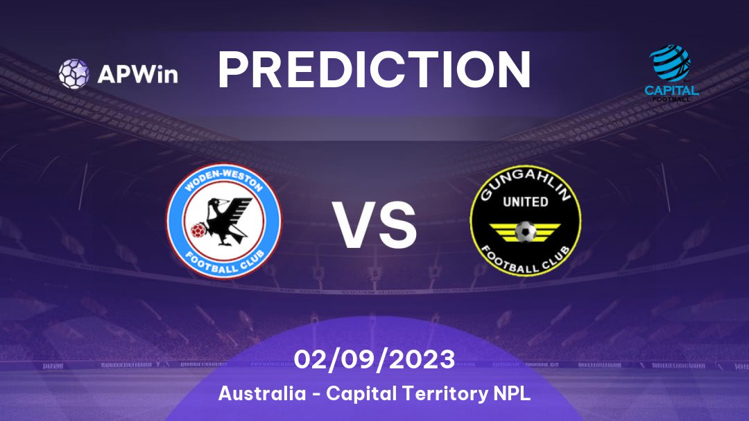 Woden Weston vs Gungahlin Betting Tips: 02/09/2023 - Matchday 21 - Australia Capital Territory NPL