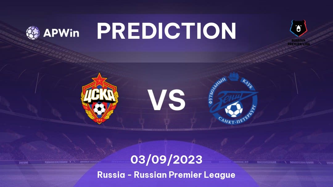 CSKA Moskva vs Zenit Betting Tips: 03/09/2023 - Matchday 7 - Russia Russian Premier League