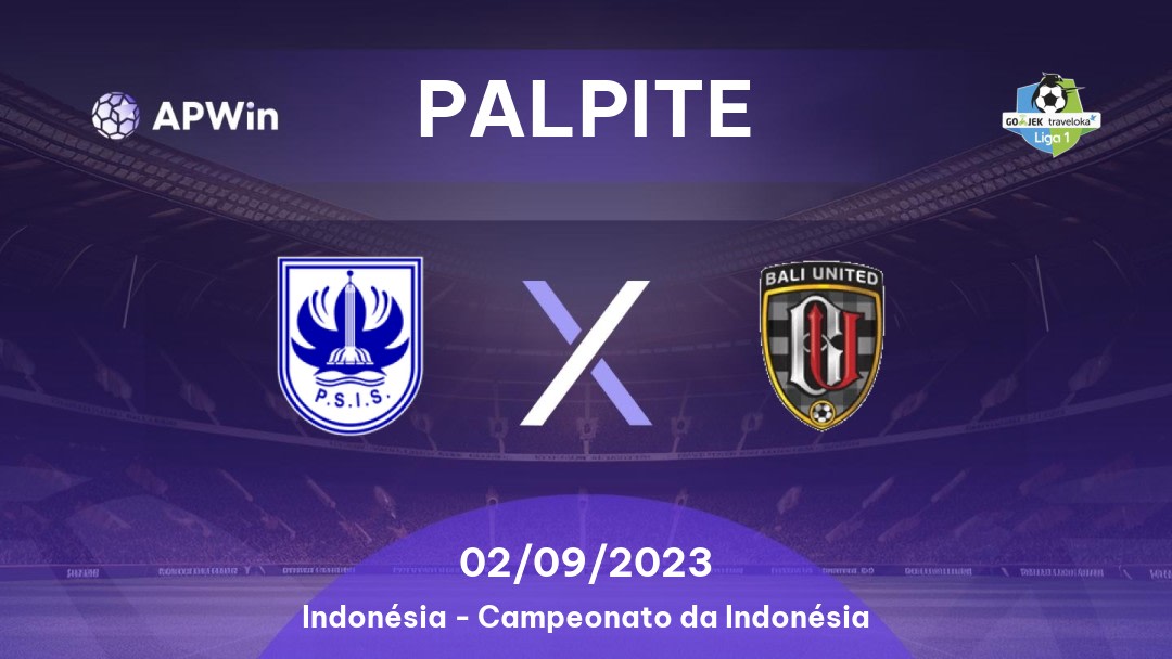 Palpite PSIS Semarang x Bali United: 22/12/2022 - Campeonato da Indonésia