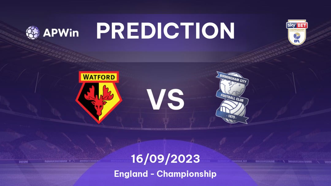 Watford vs Birmingham City Betting Tips: 14/03/2023 - Matchday 37 - England Championship