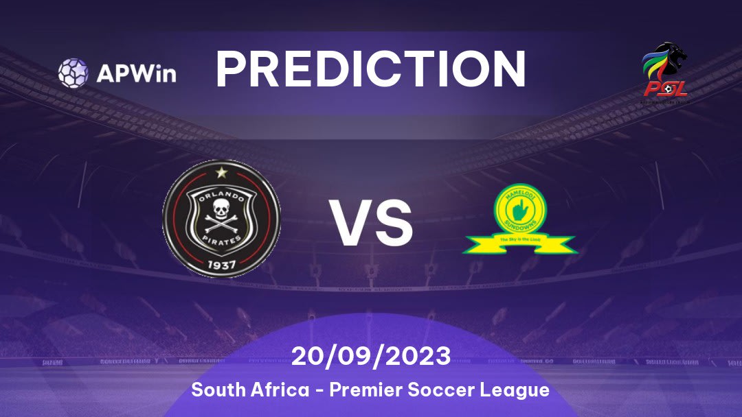 Orlando Pirates vs Mamelodi Sundowns Betting Tips: 04/02/2023 - Matchday 21 - South Africa Premier Soccer League