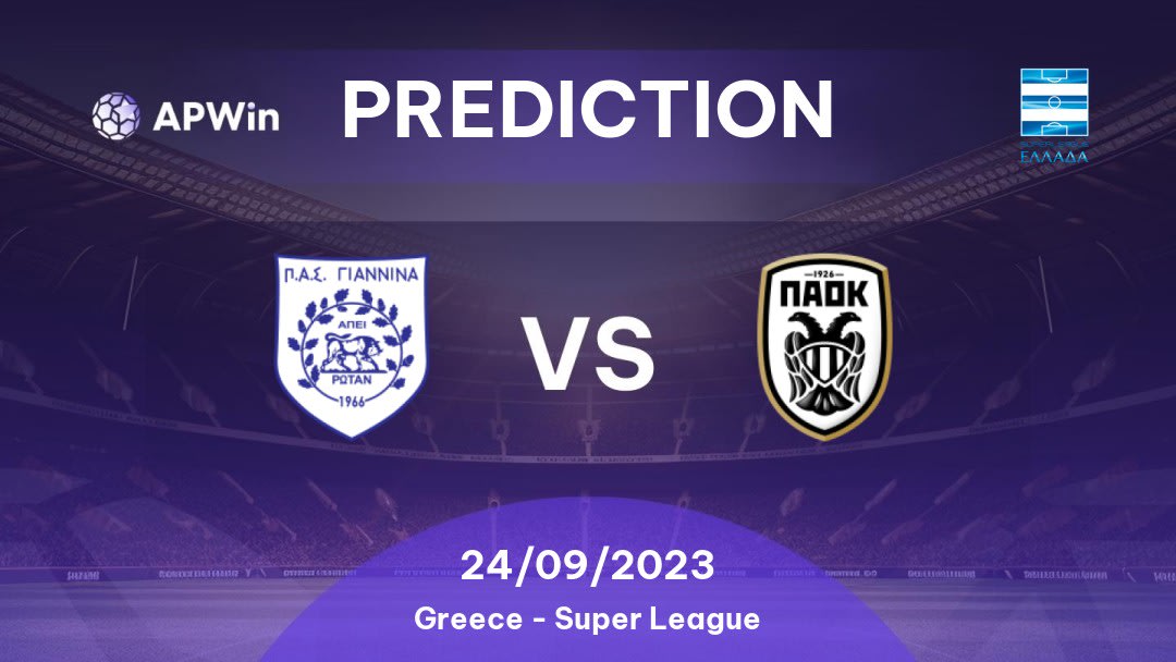 PAS Giannina vs PAOK Betting Tips: 24/09/2023 - Matchday 5 - Greece Super League