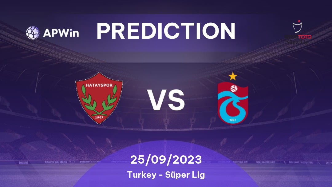 Hatayspor vs Trabzonspor Betting Tips: 28/01/2023 - Matchday 21 - Turkey Süper Lig