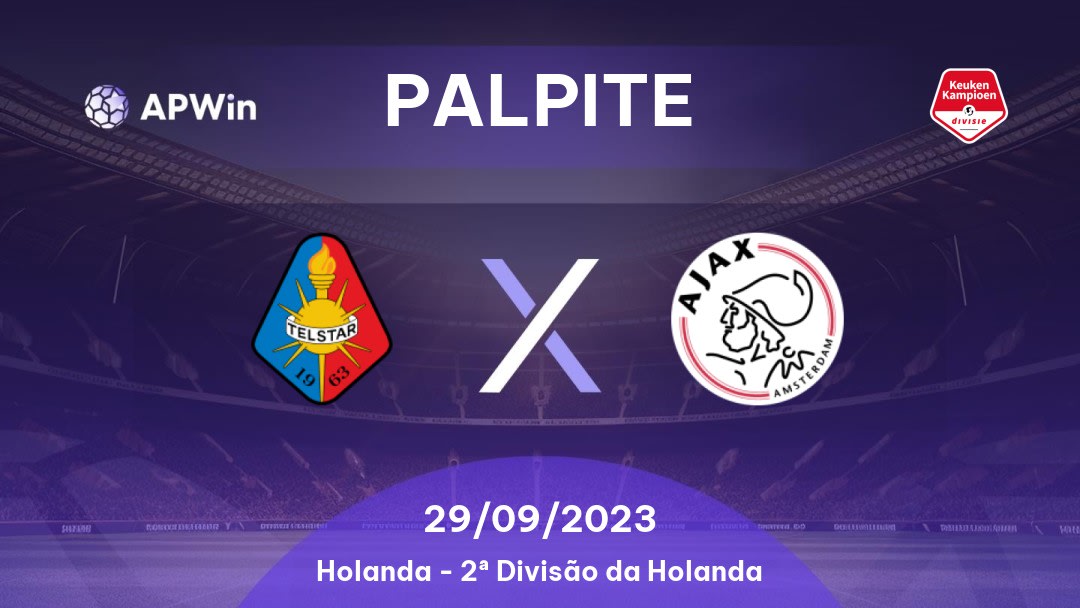 Palpite Telstar x Ajax II: 07/04/2023 - 2ª Divisão da Holanda