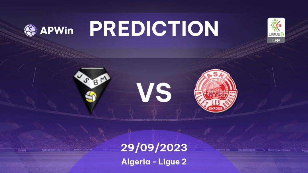 JS Bordj Ménaïel vs AS Khroub Betting Tips: 01/10/2022 - Matchday 2 - Algeria Ligue 2