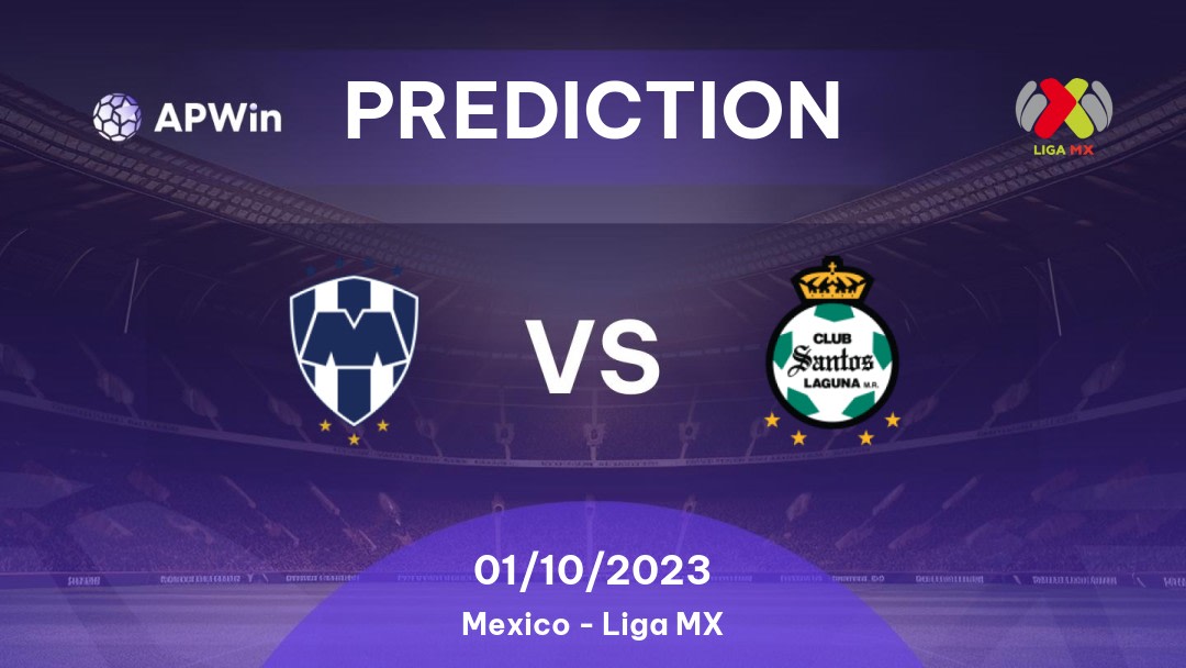 Prediction Monterrey vs Santos Laguna 01/10/2023 Mexico Liga MX