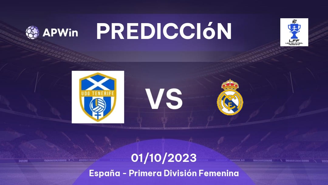 Predicciones UD Granadilla Tenerife vs Real Madrid Femenino: 08/02/2023 - España Primera División Femenina