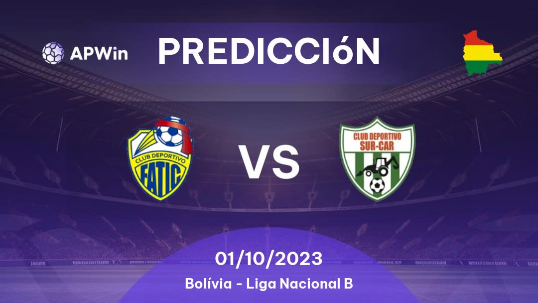 Predicciones Deportivo FATIC vs Deportivo Sur-Car: 01/10/2023 - Bolivia Liga Nacional B