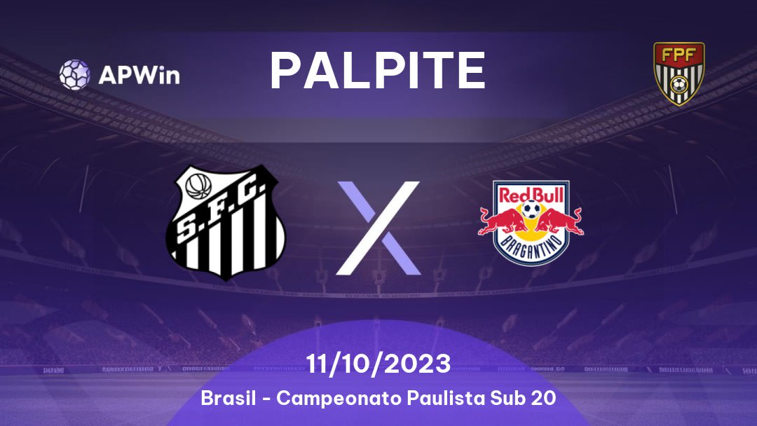 Palpite Santos Sub20 x RB Bragantino Sub20: 11/10/2023 - Campeonato Paulista Sub 20