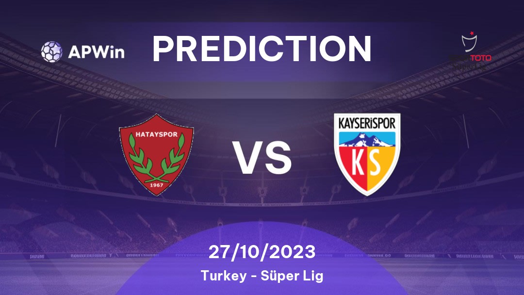 Hatayspor vs Kayserispor Betting Tips: 16/09/2022 - Matchday 7 - Turkey Süper Lig