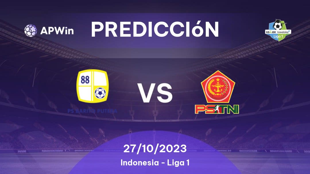 Predicciones Barito Putera vs PS TNI: 17/12/2022 - Indonesia Liga 1