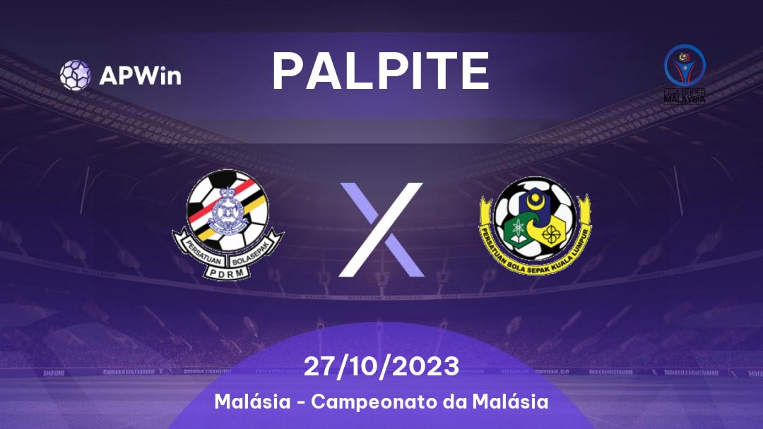 Palpite PDRM x Kuala Lumpur: 27/10/2023 - Campeonato da Malásia