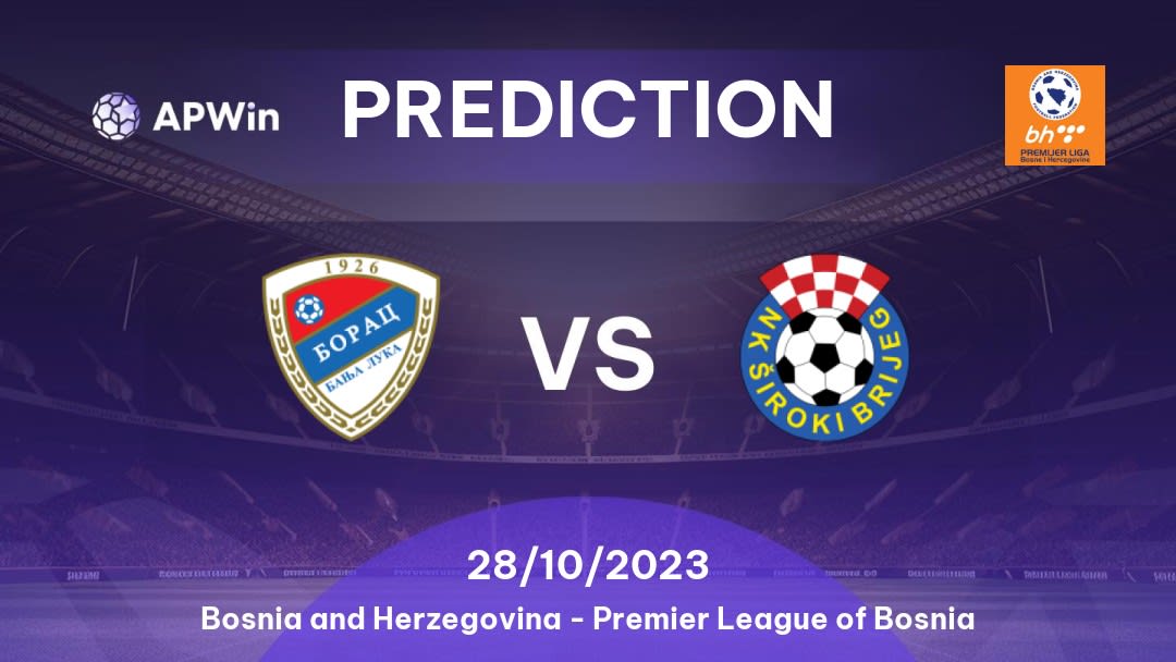 Borac Banja Luka vs Široki Brijeg Betting Tips: 24/02/2023 - Matchday 20 - Bosnia and Herzegovina Premier League of Bosnia