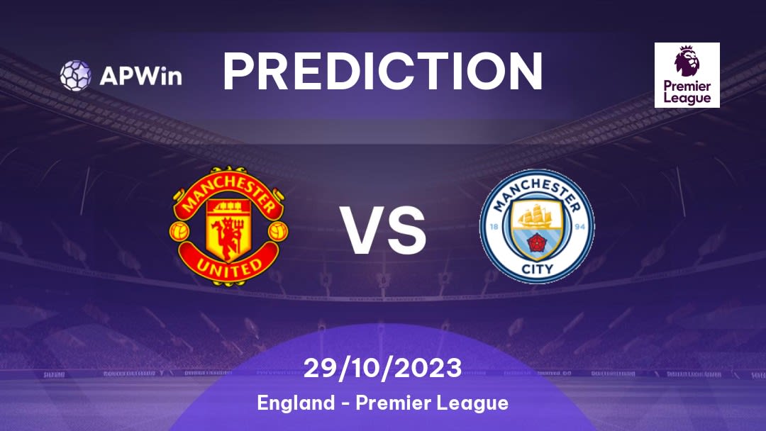 Prediction Manchester United Vs Manchester City 29102023 England Premier League Apwin 0401