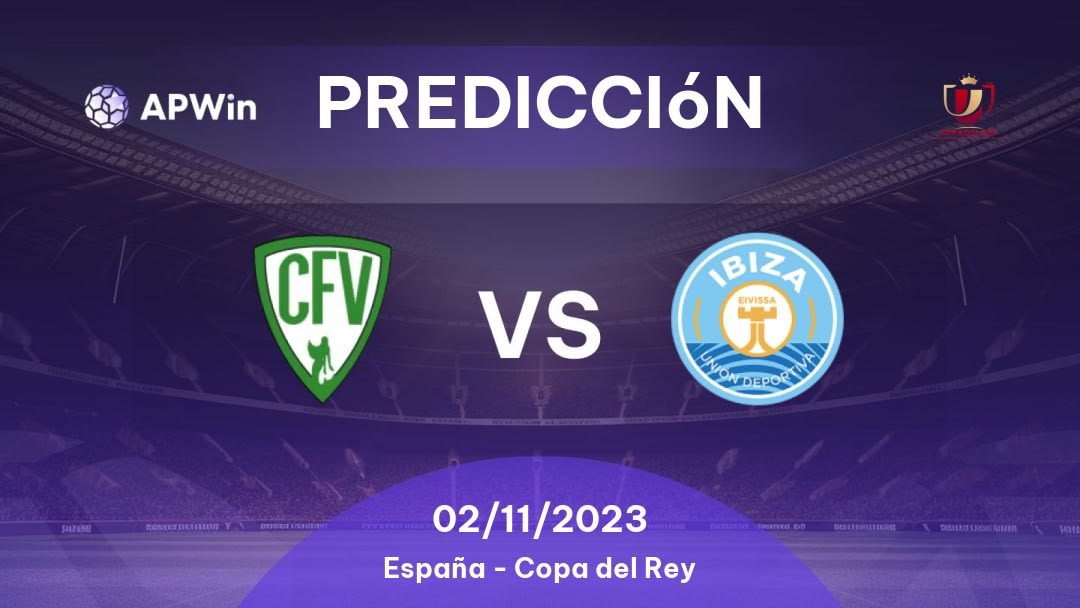 Predicciones CF Villanovense vs UD Ibiza: 02/11/2023 - España Copa del Rey