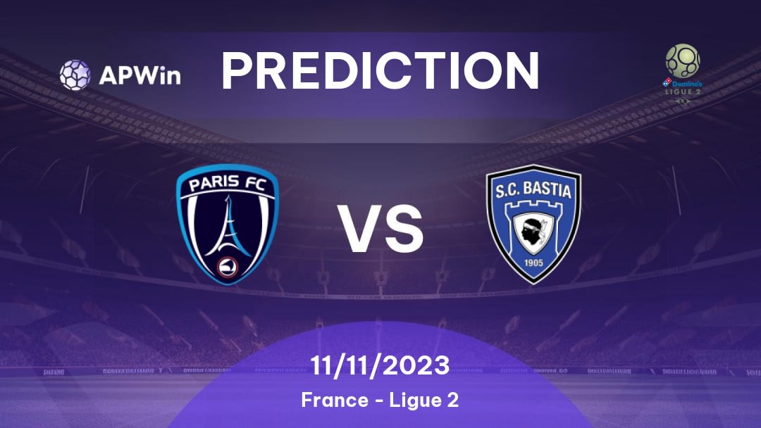 Paris vs Bastia Betting Tips: 18/03/2023 - Matchday 28 - France Ligue 2