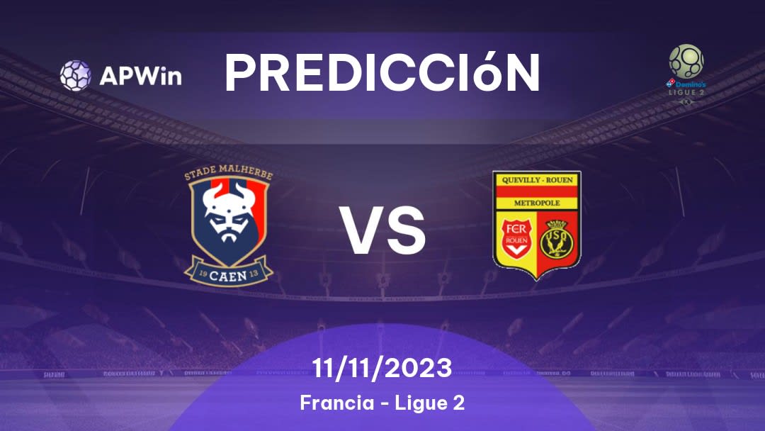 Predicciones para Caen vs Quevilly Rouen: 01/10/2022 - Francia Ligue 2