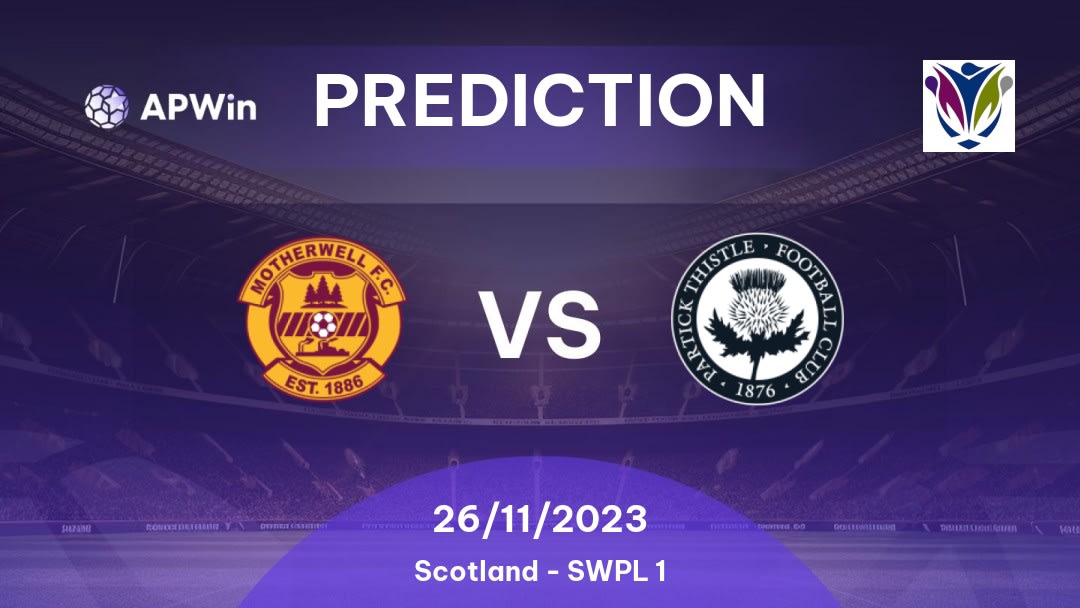 Motherwell Women vs Partick Thistle Women Betting Tips: 09/12/2022 - Matchday 12 - Scotland SWPL 1