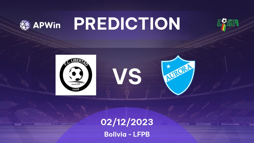 Libertad vs Aurora Betting Tips: 02/12/2023 - Matchday 33 - Bolivia LFPB