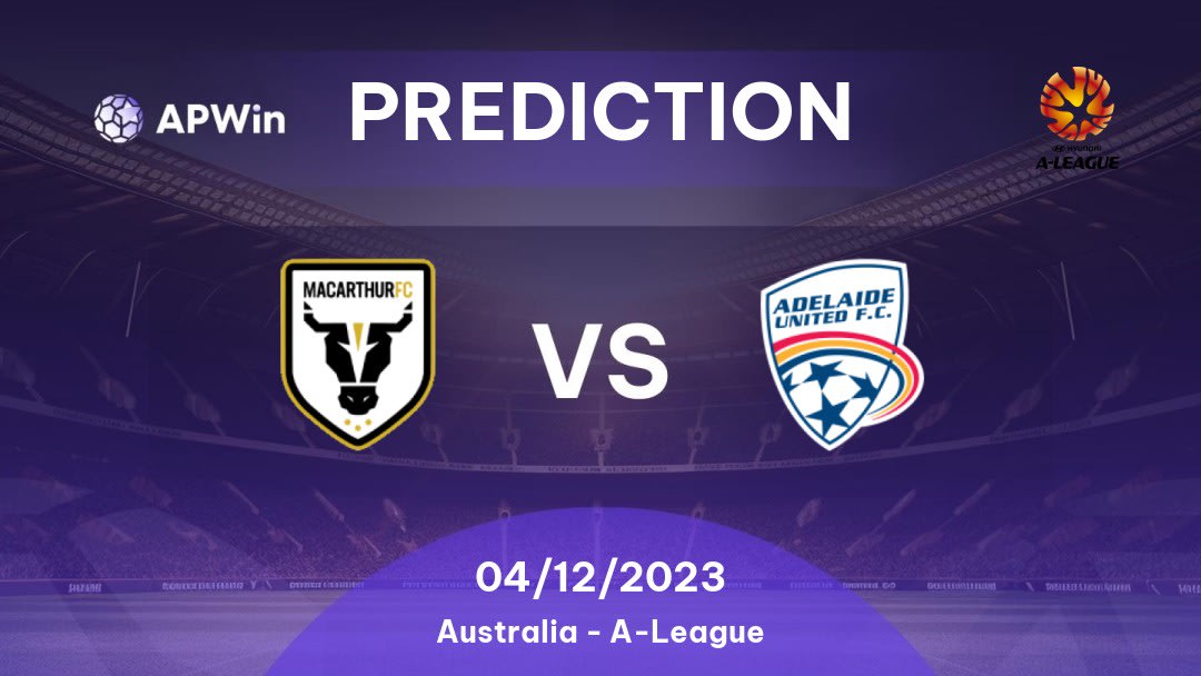 Macarthur vs Adelaide United Betting Tips: 04/12/2023 - Matchday 6 - Australia A-League