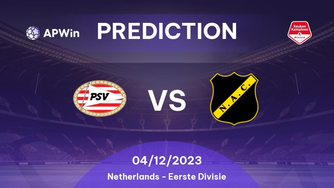 PSV II vs NAC Breda Betting Tips: 04/12/2023 - Matchday 17 - Netherlands Eerste Divisie