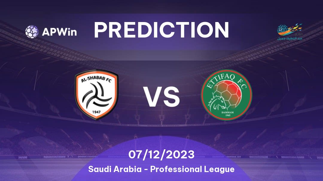Al Shabab vs Al Ittifaq Betting Tips: 07/12/2023 - Matchday 16 - Saudi Arabia Professional League