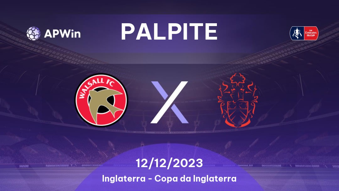 Palpite Walsall x Alfreton Town: 12/12/2023 - Copa da Inglaterra