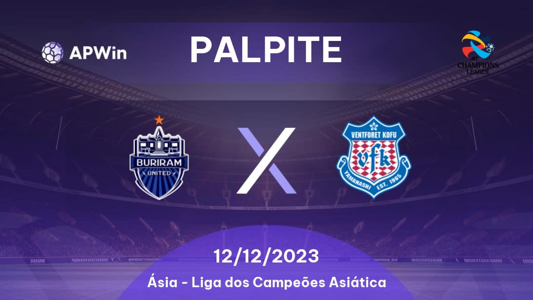 Palpite Buriram United x Ventforet Kofu: 12/12/2023 - Liga dos Campeões Asiática