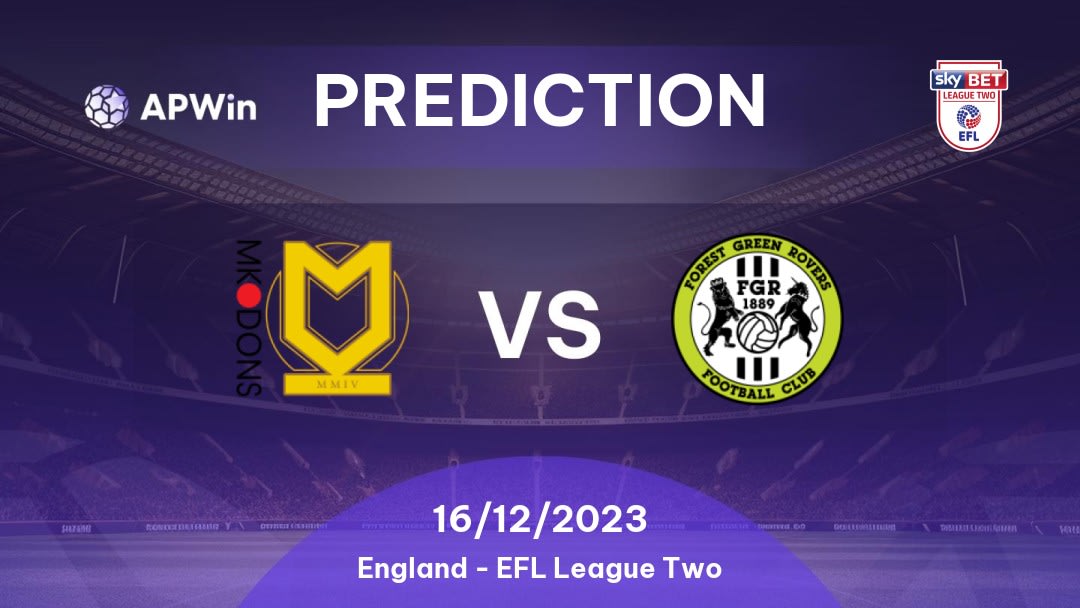 Milton Keynes Dons vs Forest Green Rovers Betting Tips: 26/12/2022 - Matchday 23 - England EFL League One