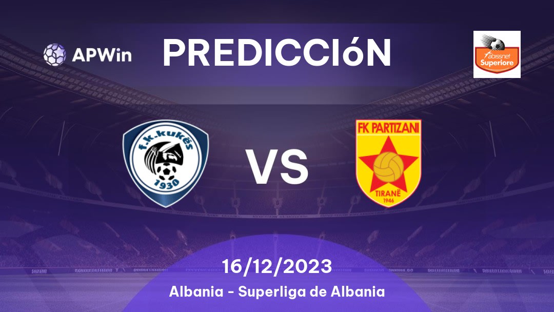 Predicciones Kukësi vs Partizani Tirana: 24/02/2023 - Albania Superliga