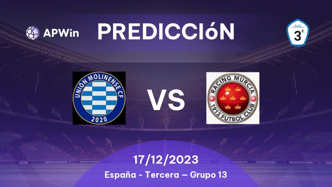 Pronóstico para Unión Molinense vs Racing Murcia: 26/11/2022 - España Tercera — Grupo 13