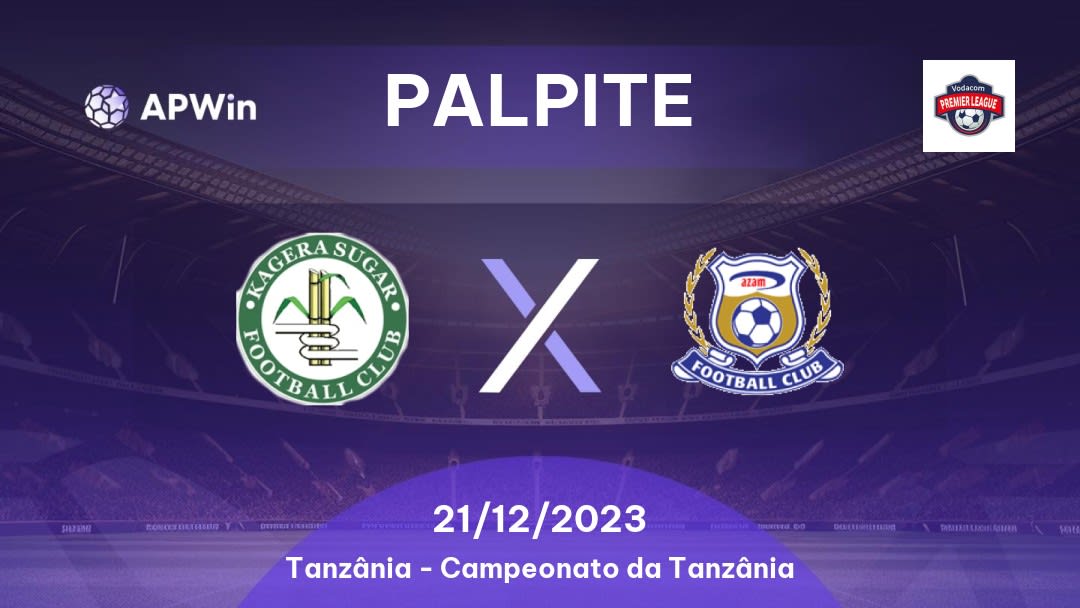 Palpite Kagera Sugar x Azam: 21/12/2023 - Campeonato da Tanzânia