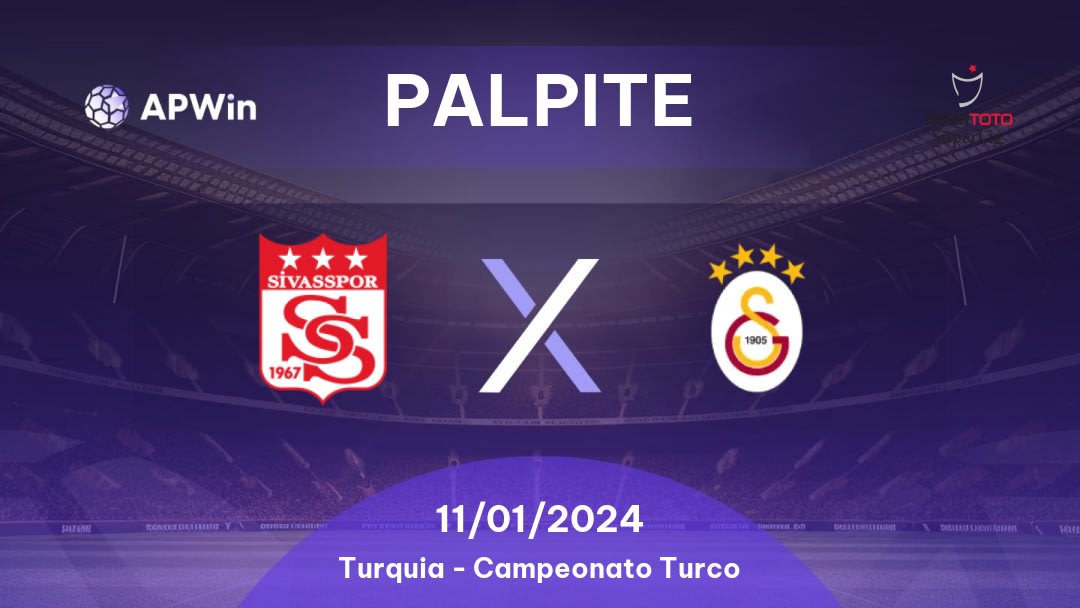Palpite Sivasspor x Galatasaray: 29/12/2022 - Campeonato Turco