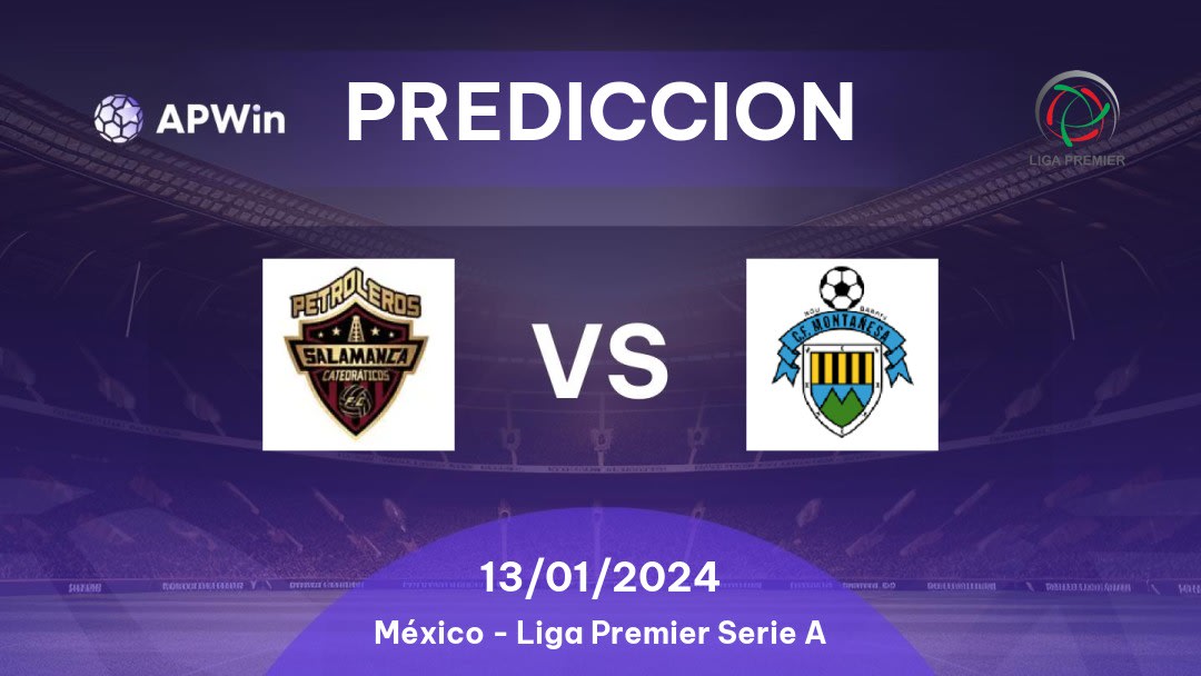 Predicciones Petroleros de Salamanca vs Montañeses: 12/01/2024 - México Liga Premier Serie A