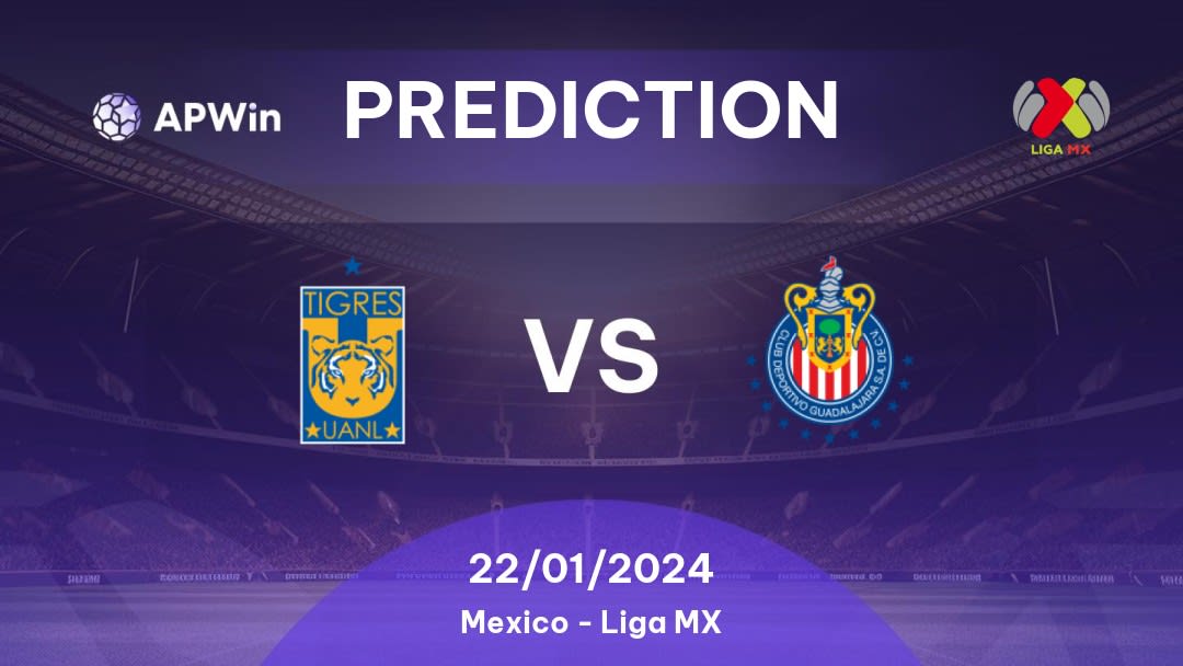 Prediction Tigres UANL vs Guadalajara 22/01/2024 Mexico Liga MX